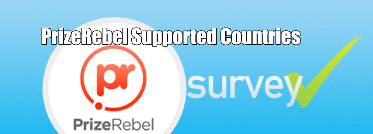 PrizeRebel Supported Countries