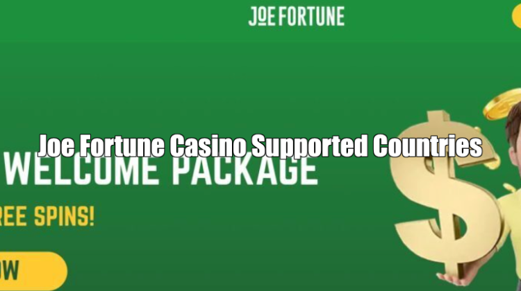 Joe Fortune Casino Supported Countries
