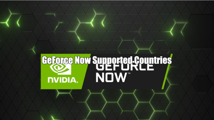 GeForce Now Supported Countries
