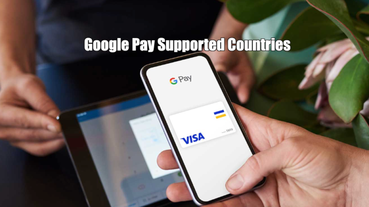 Google Pay Supported Countries