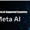 Meta AI Supported Countries + Alternatives